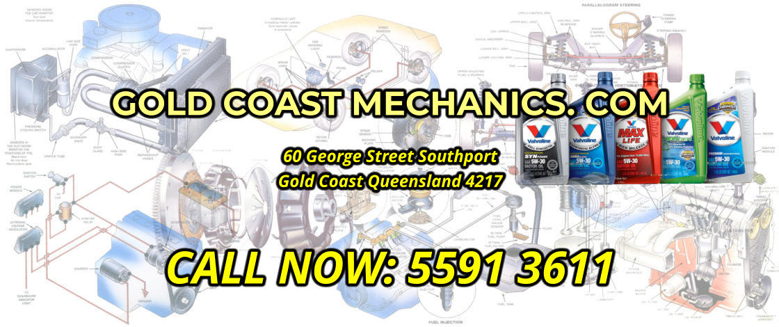 GOLD COAST MECHANICS. COM 60 George Street Southport Gold Coast Queensland 4217  CALL NOW: 5591 3611